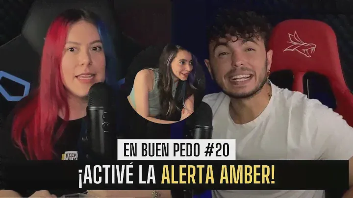 ACTIVÉ LA ALERTA AMBER / EnBuenPedo #20