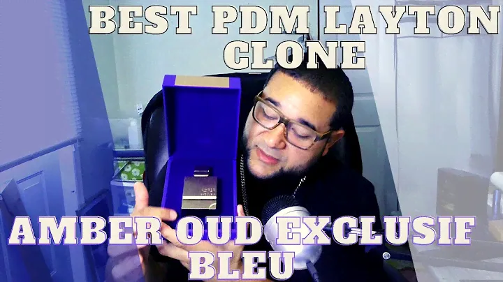 Amber Oud Exclusif Bleu | The Best PDM Layton Clone!