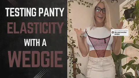 EP. 8 testing my underwear with a wedgie